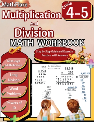 Multiplication and Division Math Workbook 4th and 5th Grade: Multi-Digit Multiplication and Long Division, Word Problems, Powers of 10 - Publishing, Mathflare