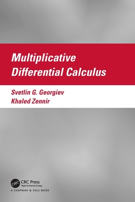 Multiplicative Differential Calculus - Georgiev, Svetlin, and Zennir, Khaled