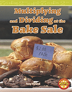 Multiplying and Dividing at the Bake Sale