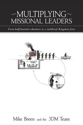 Multiplying Missional Leaders - Breen, Mike, Rev.
