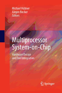 Multiprocessor System-On-Chip: Hardware Design and Tool Integration