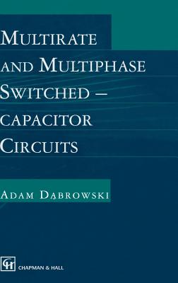 Multirate and Multiphase Switched-Capacitor Circuits - Dabrowski, Adam