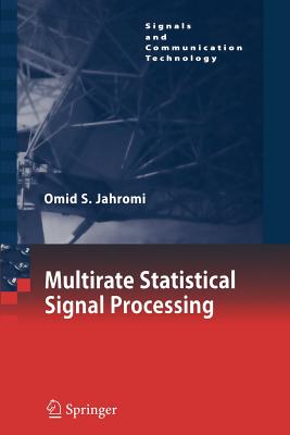 Multirate Statistical Signal Processing - Jahromi, Omid S.