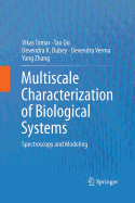 Multiscale Characterization of Biological Systems: Spectroscopy and Modeling