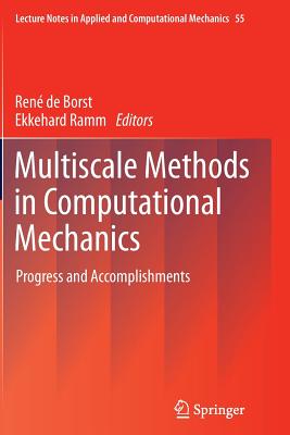 Multiscale Methods in Computational Mechanics: Progress and Accomplishments - de Borst, Ren� (Editor), and Ramm, Ekkehard (Editor)