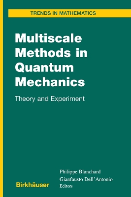 Multiscale Methods in Quantum Mechanics: Theory and Experiment - Blanchard, Philippe (Editor), and Dell'antonio, Gianfausto (Editor)