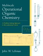 Multiscale Operational Organic Chemistry: A Problem Solving Approach to the Laboratory: International Edition