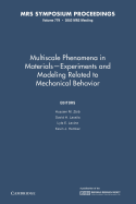 Multiscale Phenomena in Materials - Experiments and Modeling Related to Mechanical Behavior: Volume 779