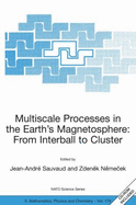 Multiscale Processes in the Earth's Magnetosphere: From Interball to Cluster - Sauvaud, Jean-Andre (Editor), and Nemecek, Zdenek (Editor)