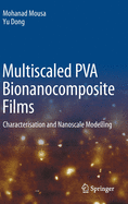 Multiscaled Pva Bionanocomposite Films: Characterisation and Nanoscale Modelling