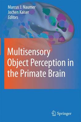 Multisensory Object Perception in the Primate Brain - Naumer, Marcus Johannes (Editor), and Kaiser, Jochen (Editor)