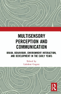 Multisensory Perception and Communication: Brain, Behaviour, Environment Interaction, and Development in the Early Years