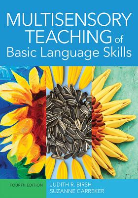 Multisensory Teaching of Basic Language Skills - Birsh, Judith R, Ed (Editor), and Carreker, Suzanne (Editor), and Moats, Louisa Cook (Foreword by)