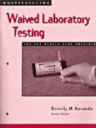 Multiskilling: Waived Laboratory Testing for the Health Care Provider