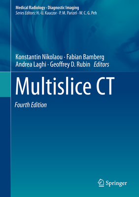 Multislice CT - Nikolaou, Konstantin (Editor), and Bamberg, Fabian (Editor), and Laghi, Andrea (Editor)
