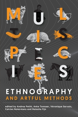 Multispecies Ethnography and Artful Methods - Petitt, Andrea (Editor), and Tonnaer, Anke (Editor), and Servais, Veronique (Editor)