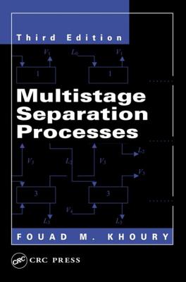 Multistage Separation Processes, Third Edition - Khoury, Fouad M