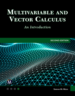 Multivariable and Vector Calculus: An Introduction - Musa, Sarhan M