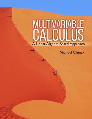 Multivariable Calculus: A Linear Algebra Based Approach - Olinick, Michael