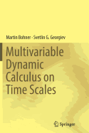 Multivariable Dynamic Calculus on Time Scales