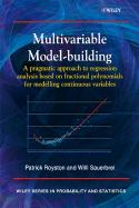 Multivariable Model - Building: A Pragmatic Approach to Regression Anaylsis Based on Fractional Polynomials for Modelling Continuous Variables