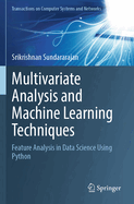 Multivariate Analysis and Machine Learning Techniques: Feature Analysis in Data Science using Python