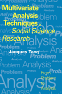Multivariate Analysis Techniques in Social Science Research: From Problem to Analysis