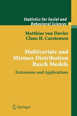 Multivariate and Mixture Distribution Rasch Models: Extensions and Applications - Davier, Matthias, and Carstensen, Claus H