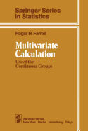 Multivariate Calculation: Use of the Continuous Groups