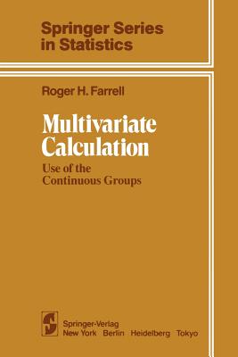Multivariate Calculation: Use of the Continuous Groups - Farrell, R H