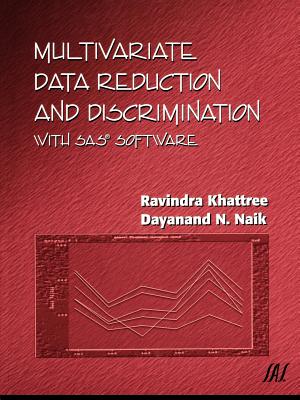 Multivariate Data Reduction and Discrimination with SAS Software - Khattree, Ravindra, and Naik, Dayanand N.