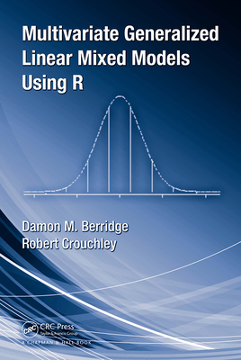 Multivariate Generalized Linear Mixed Models Using R - Berridge, Damon Mark, and Crouchley, Robert