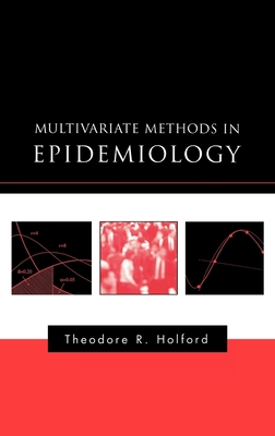 Multivariate Methods in Epidemiology - Holford, Theodore R