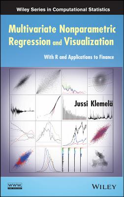Multivariate Nonparametric Regression and Visualization: With R and Applications to Finance - Klemel�, Jussi Sakari