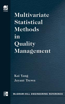 Multivariate Statistical Methods in Quality Management - Yang, Kai, Dr., and Trewn, Jayant, Dr.