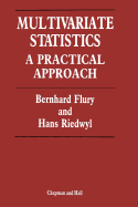 Multivariate Statistics: A Practical Approach - Flury, Bernhard