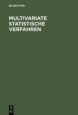 Multivariate statistische Verfahren - Fahrmeir, Ludwig (Editor), and Hamerle, Alfred (Editor), and Tutz, Gerhard (Editor)