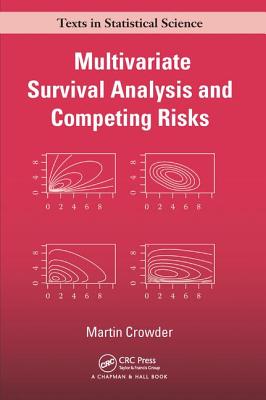 Multivariate Survival Analysis and Competing Risks - Crowder, Martin J.