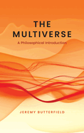 Multiverse: A Philosophical Introduction