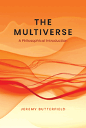 Multiverse: A Philosophical Introduction