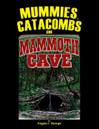 Mummies, Catacombs and Mammoth Cave