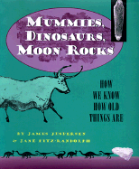 Mummies, Dinosaurs, Moon Rocks: How We Know How Old Things Are