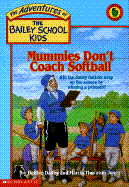 Mummies Don't Coach Softball