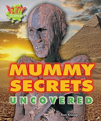 Mummy Secrets Uncovered - Knapp, Ron