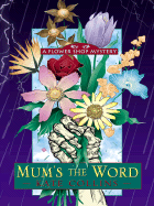 Mum's the Word