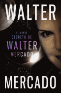 Mundo secreto de Walter Mercado