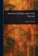 Mungo Park and the Niger