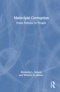 Municipal Corruption: From Policies to People