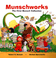Munschworks: The First Munsch Collection