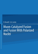 Muon-Catalyzed Fusion and Fusion with Polarized Nuclei